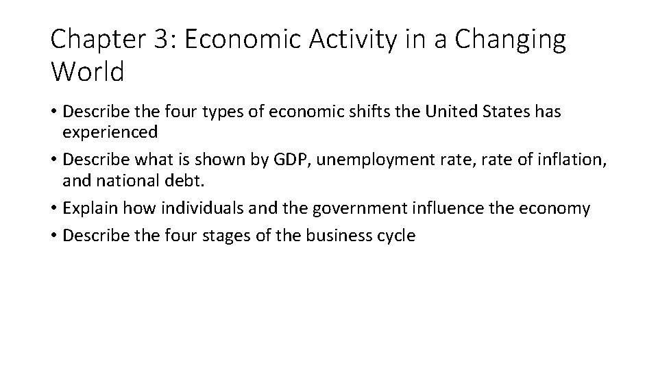 Chapter 3: Economic Activity in a Changing World • Describe the four types of