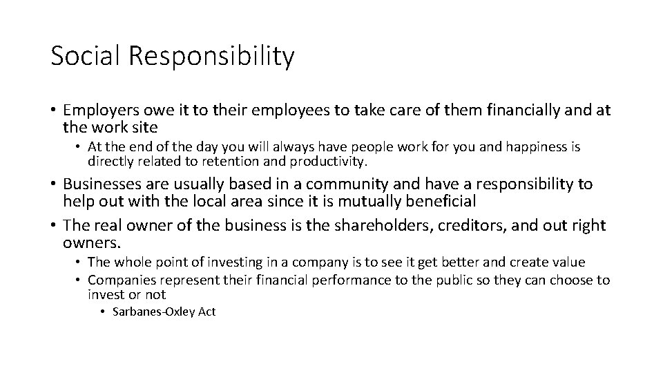 Social Responsibility • Employers owe it to their employees to take care of them