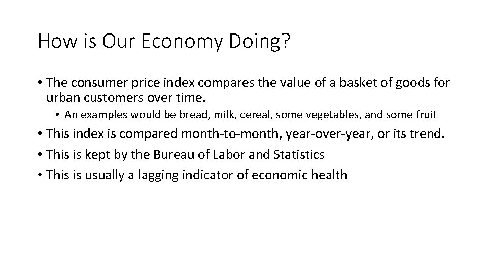 How is Our Economy Doing? • The consumer price index compares the value of