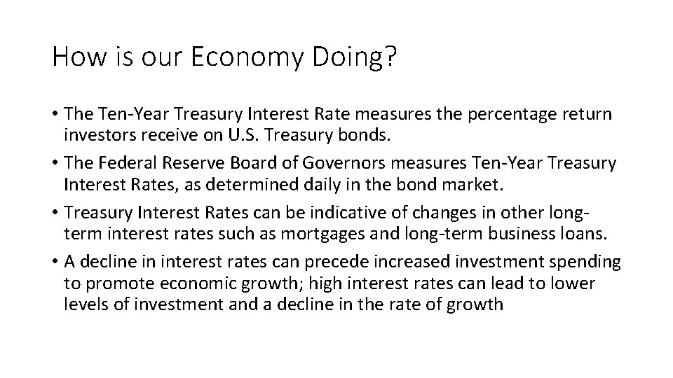 How is our Economy Doing? • The Ten-Year Treasury Interest Rate measures the percentage