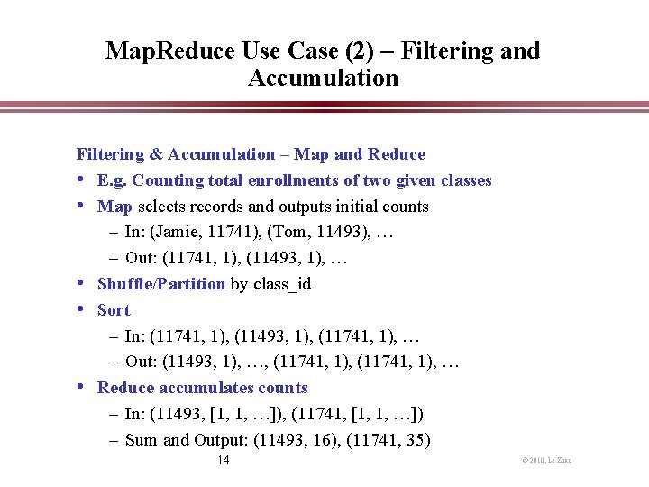 Map. Reduce Use Case (2) – Filtering and Accumulation Filtering & Accumulation – Map