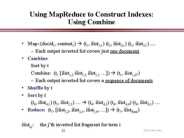 Using Map. Reduce to Construct Indexes: Using Combine • Map: (docid 1, content 1)