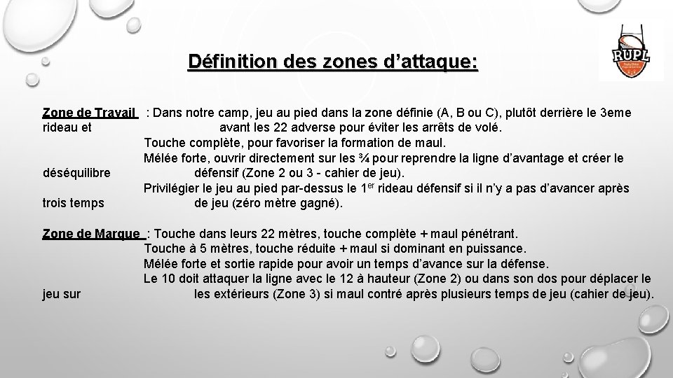 Définition des zones d’attaque: Zone de Travail : Dans notre camp, jeu au pied