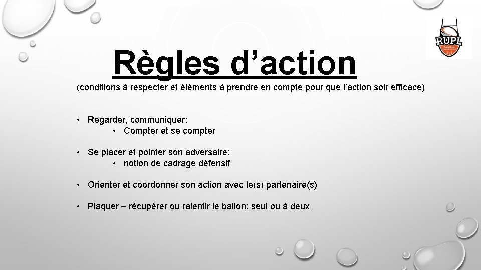 Règles d’action (conditions à respecter et éléments à prendre en compte pour que l’action