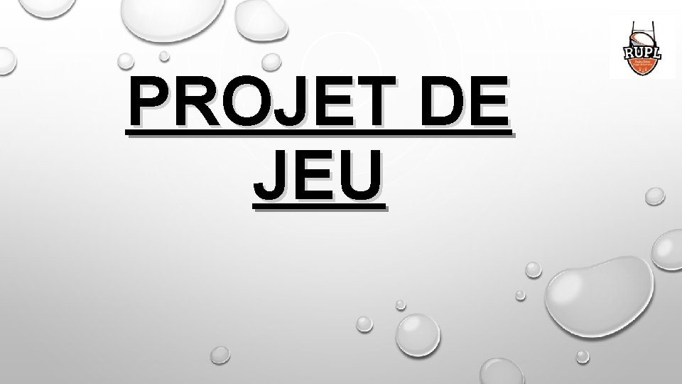 PROJET DE JEU 