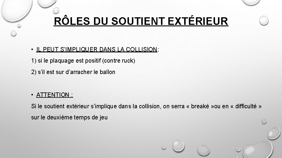 RÔLES DU SOUTIENT EXTÉRIEUR • IL PEUT S’IMPLIQUER DANS LA COLLISION: 1) si le