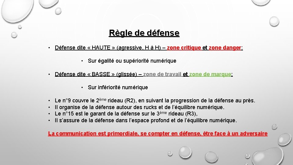 Règle de défense • Défense dite « HAUTE » (agressive, H à H) –