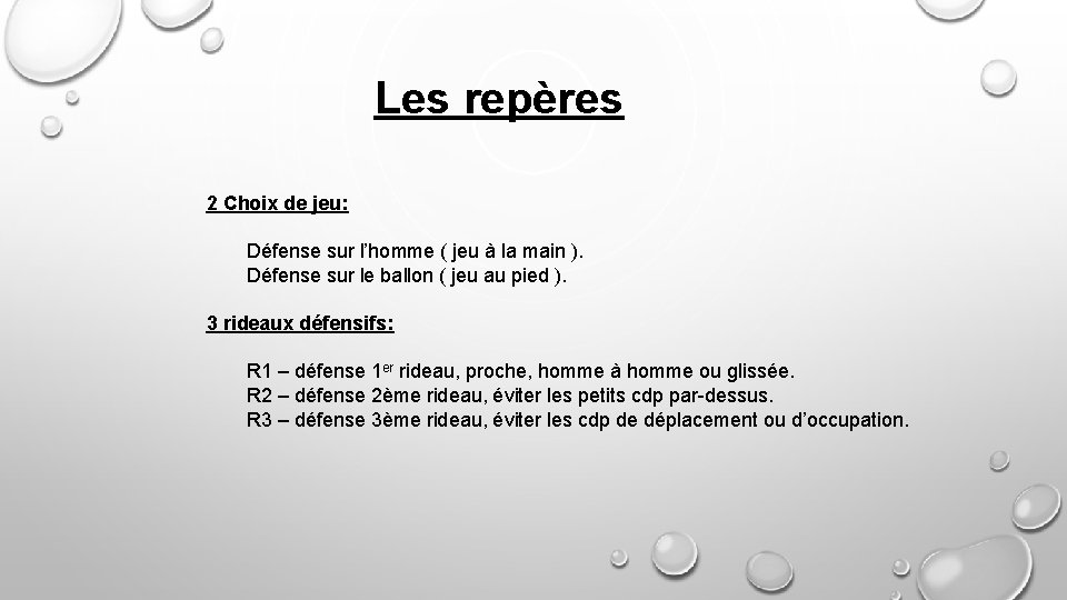 Les repères 2 Choix de jeu: Défense sur l’homme ( jeu à la main