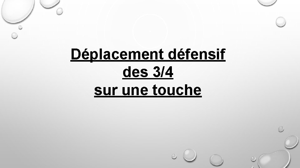 Déplacement défensif des 3/4 sur une touche 