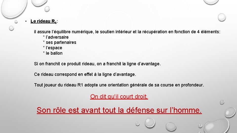  • Le rideau R 1: il assure l’équilibre numérique, le soutien intérieur et