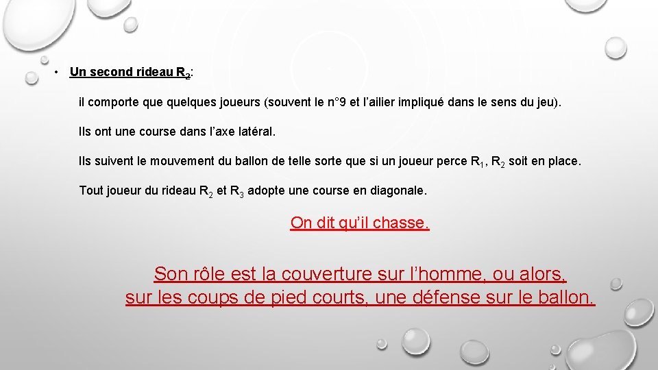  • Un second rideau R 2: il comporte quelques joueurs (souvent le n°