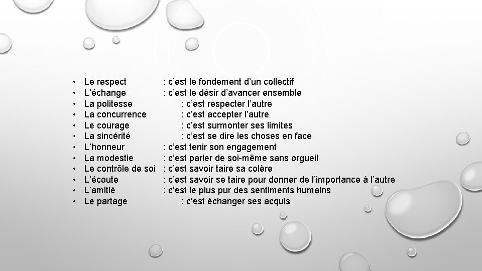  • • • Le respect L’échange La politesse La concurrence Le courage La