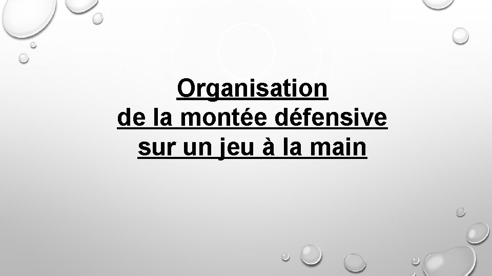 Organisation de la montée défensive sur un jeu à la main 