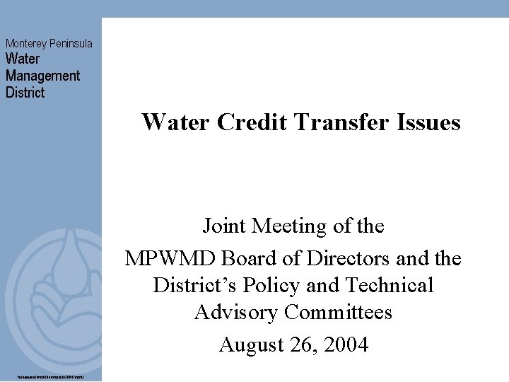 Monterey Peninsula Water Management District Water Credit Transfer Issues Joint Meeting of the MPWMD