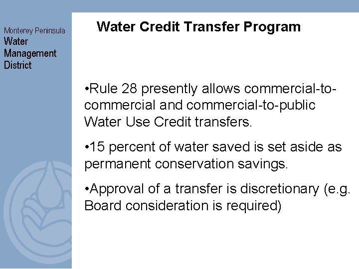 Monterey Peninsula Water Credit Transfer Program Water Management District • Rule 28 presently allows