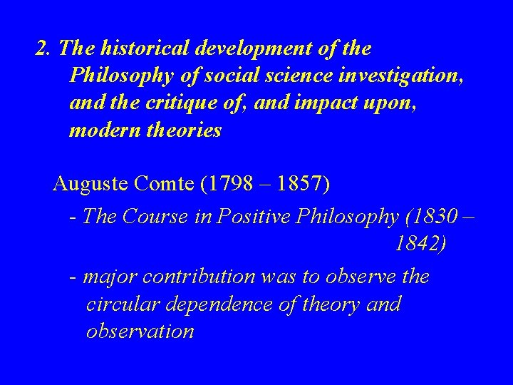 2. The historical development of the Philosophy of social science investigation, and the critique