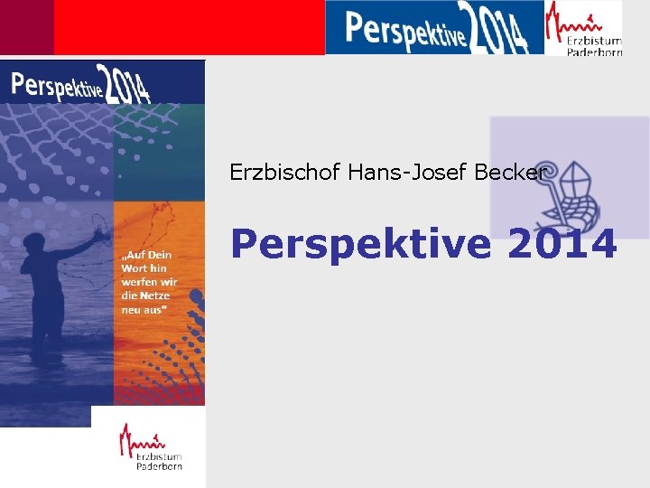 Erzbischof Hans-Josef Becker Perspektive 2014 