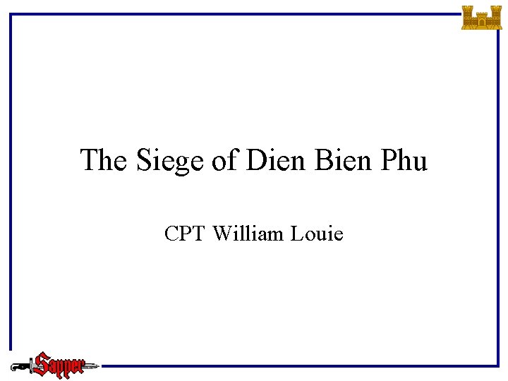 The Siege of Dien Bien Phu CPT William Louie 9/15/2021 