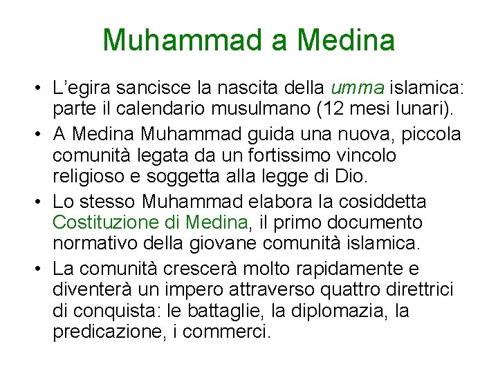 Muhammad a Medina • L’egira sancisce la nascita della umma islamica: parte il calendario