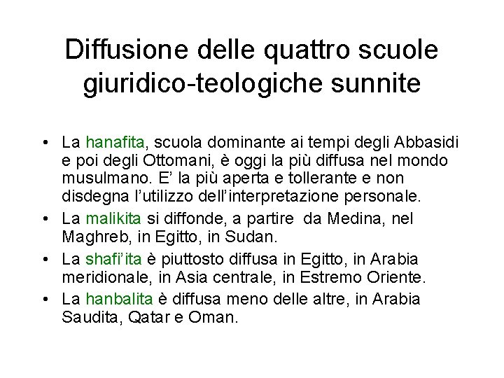 Diffusione delle quattro scuole giuridico-teologiche sunnite • La hanafita, scuola dominante ai tempi degli