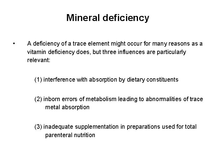 Mineral deficiency • A deficiency of a trace element might occur for many reasons