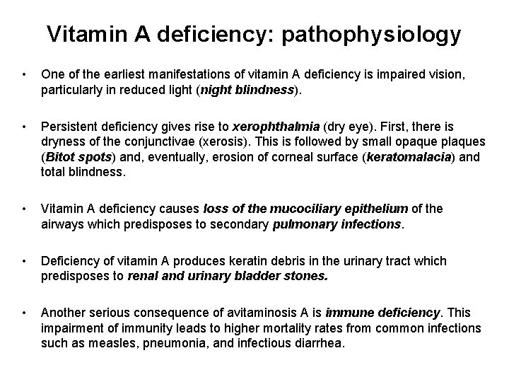 Vitamin A deficiency: pathophysiology • One of the earliest manifestations of vitamin A deficiency