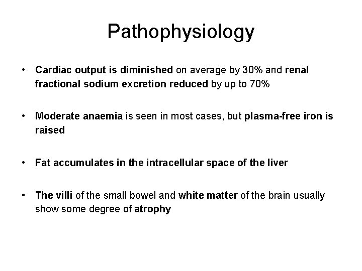 Pathophysiology • Cardiac output is diminished on average by 30% and renal fractional sodium