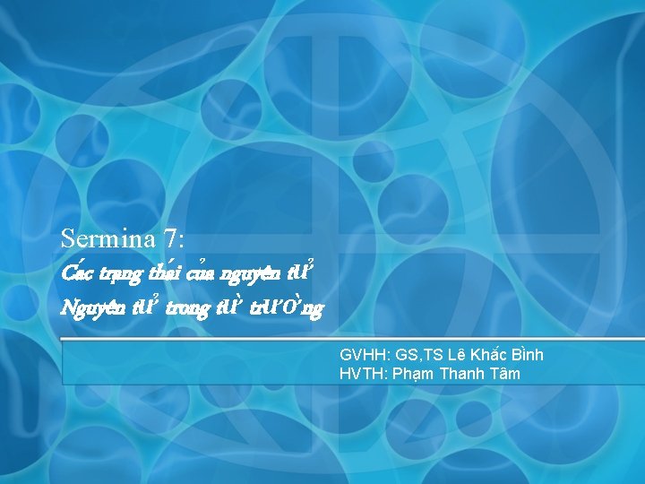 Sermina 7: Cac tran g tha i cu a nguyên tư Nguyên tư trong