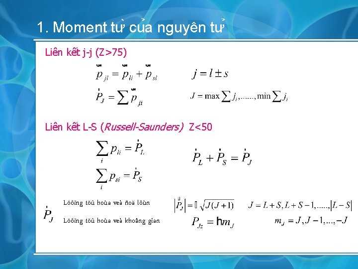 1. Moment tư cu a nguyên tư Liên kết j-j (Z>75) Liên kết L-S