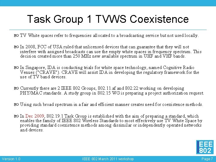 Task Group 1 TVWS Coexistence TV White spaces refer to frequencies allocated to a