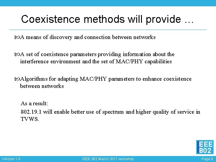 Coexistence methods will provide … A means of discovery and connection between networks A