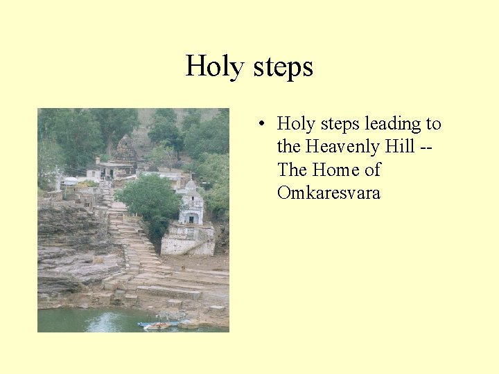 Holy steps • Holy steps leading to the Heavenly Hill -The Home of Omkaresvara