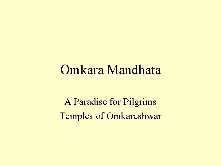 Omkara Mandhata A Paradise for Pilgrims Temples of Omkareshwar 