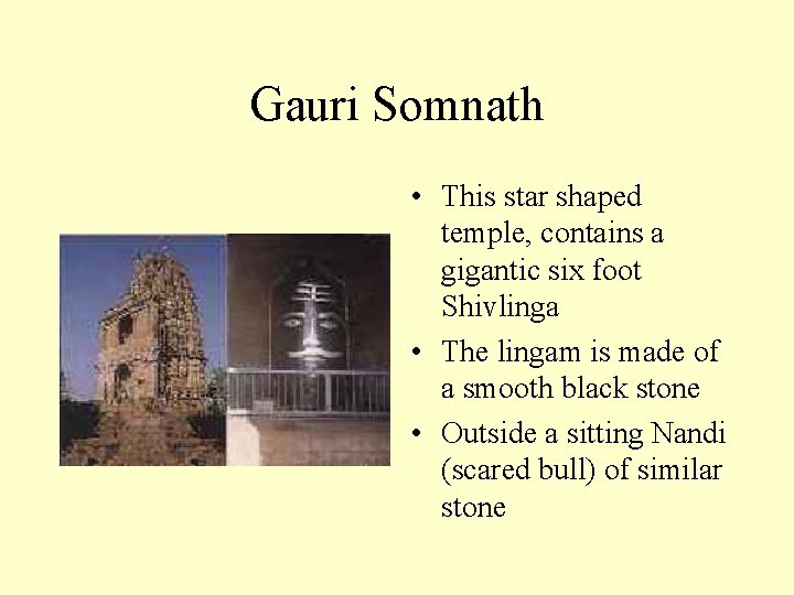 Gauri Somnath • This star shaped temple, contains a gigantic six foot Shivlinga •