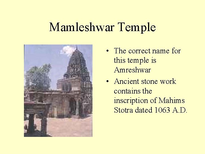 Mamleshwar Temple • The correct name for this temple is Amreshwar • Ancient stone