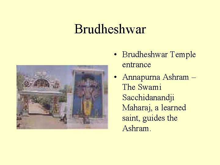 Brudheshwar • Brudheshwar Temple entrance • Annapurna Ashram – The Swami Sacchidanandji Maharaj, a