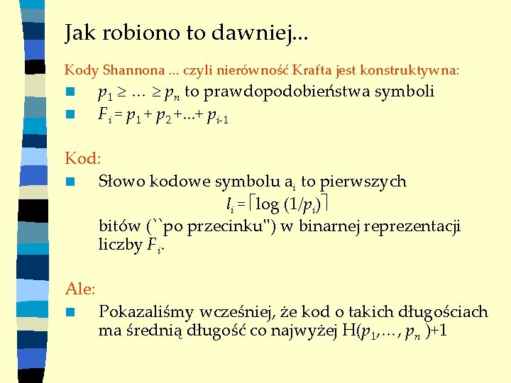 Jak robiono to dawniej. . . Kody Shannona. . . czyli nierówność Krafta jest