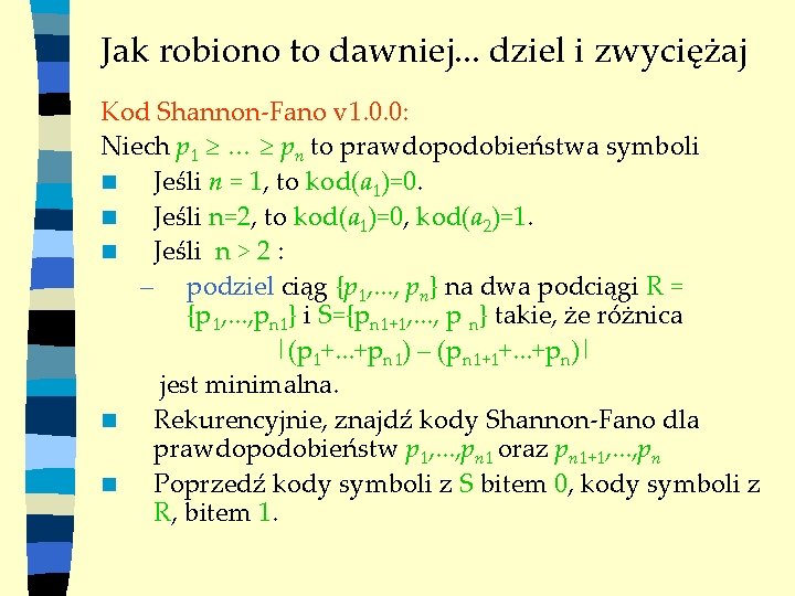 Jak robiono to dawniej. . . dziel i zwyciężaj Kod Shannon-Fano v 1. 0.