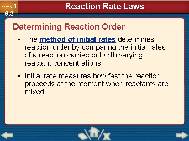 1 6. 3 SECTION Reaction Rate Laws Determining Reaction Order • The method of