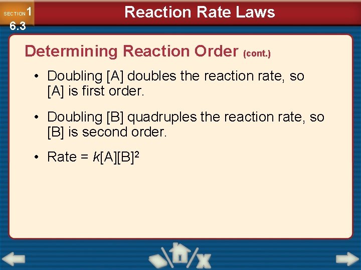 1 6. 3 SECTION Reaction Rate Laws Determining Reaction Order (cont. ) • Doubling