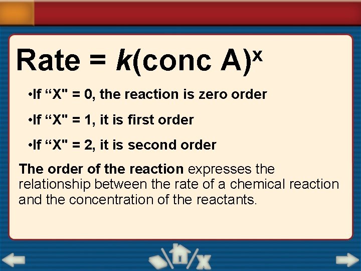 Rate = k(conc x A) • If “X" = 0, the reaction is zero