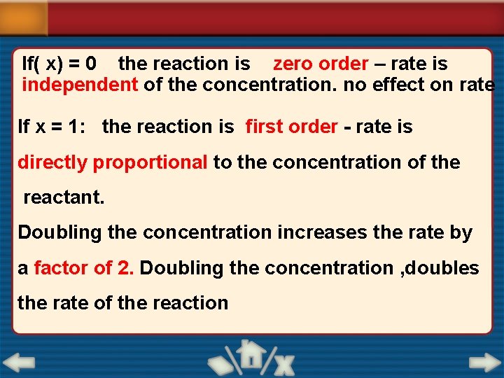 If( x) = 0 the reaction is zero order – rate is independent of