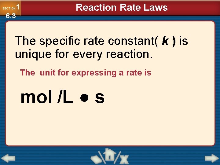 1 6. 3 SECTION Reaction Rate Laws The specific rate constant( k ) is