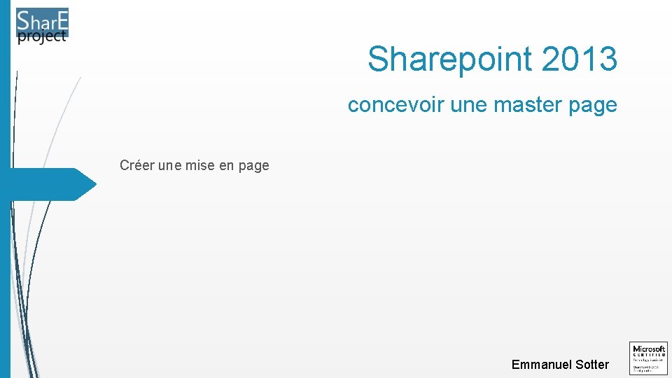 Sharepoint 2013 concevoir une master page Créer une mise en page Emmanuel Sotter 