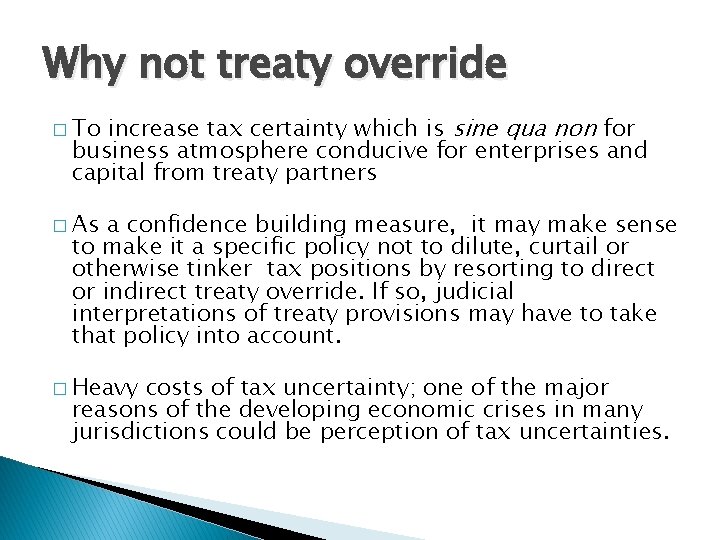 Why not treaty override increase tax certainty which is sine qua non for business