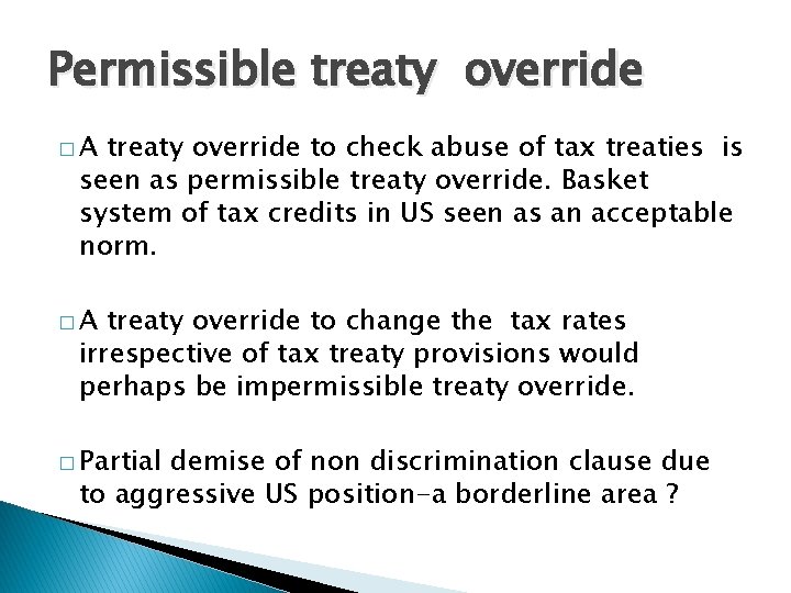 Permissible treaty override �A treaty override to check abuse of tax treaties is seen