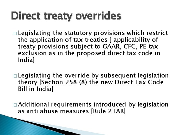 Direct treaty overrides � Legislating the statutory provisions which restrict the application of tax