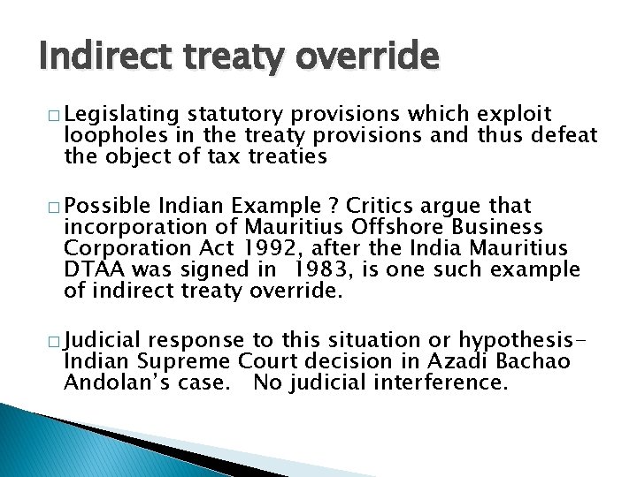 Indirect treaty override � Legislating statutory provisions which exploit loopholes in the treaty provisions