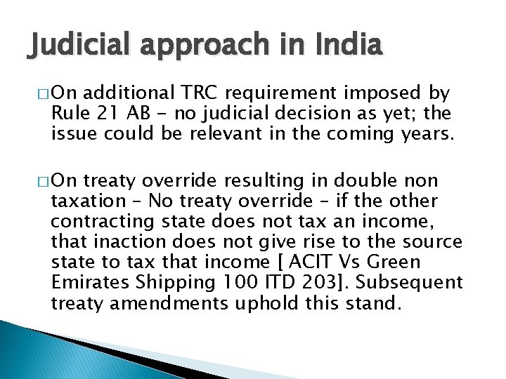 Judicial approach in India � On additional TRC requirement imposed by Rule 21 AB