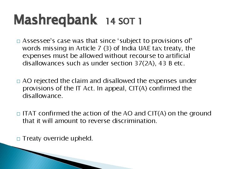 Mashreqbank � � 14 SOT 1 Assessee’s case was that since ‘subject to provisions